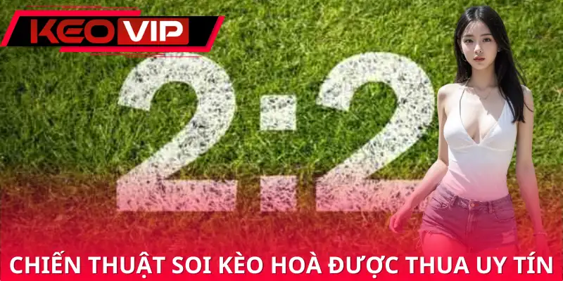 Tổng hợp vài chiến thuật chơi cá độ kèo hoà như cao thủ