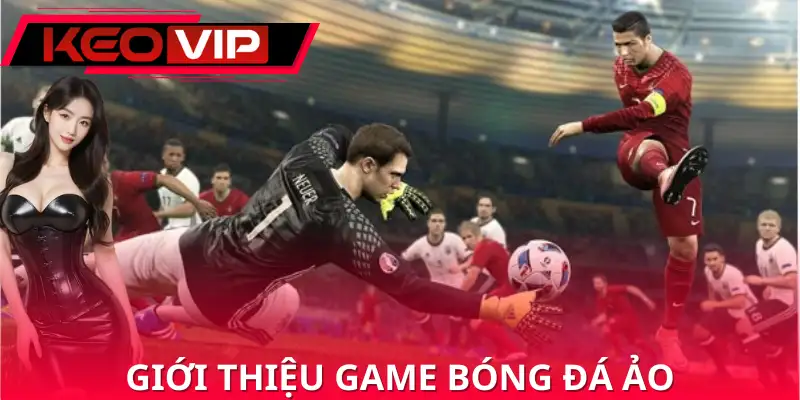 Biết rõ khái niệm trước khi tìm hiểu mẹo chơi bóng đá ảo